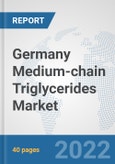 Germany Medium-chain Triglycerides Market: Prospects, Trends Analysis, Market Size and Forecasts up to 2027- Product Image