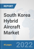 South Korea Hybrid Aircraft Market: Prospects, Trends Analysis, Market Size and Forecasts up to 2027- Product Image