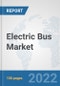Electric Bus Market: Global Industry Analysis, Trends, Market Size, and Forecasts up to 2027 - Product Thumbnail Image