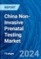 China Non-Invasive Prenatal Testing Market Growth, Share, Size, Trends and Forecast (2024 - 2032) - Product Thumbnail Image