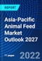 Asia-Pacific Animal Feed Market Outlook 2027 - Product Thumbnail Image