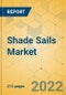 Shade Sails Market - Global Outlook & Forecast 2022-2027 - Product Thumbnail Image