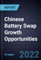 Chinese Battery Swap Growth Opportunities - Product Thumbnail Image