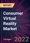 Consumer Virtual Reality Market 2022-2026- Product Image