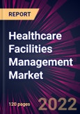 Healthcare Facilities Management Market 2022-2026- Product Image