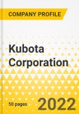 Kubota Corporation - Construction Machinery - Annual Strategy Dossier - 2022 - Strategic Focus, Key Strategies & Plans, SWOT, Trends & Growth Opportunities, Market Outlook- Product Image