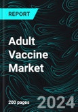 Adult Vaccine Market Report, Forecast by Disease, Countries and Company Analysis, 2024-2032- Product Image