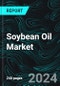 Soybean Oil Market Report, Forecast by Consuming Countries, Producing Countries, Importing Countries, Exporting Countries, Application, Company Analysis 2024-2032 - Product Image