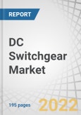 DC Switchgear Market by Voltage, Deployment Type, Application, and Region - Forecast to 2026- Product Image