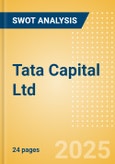 Tata Capital Ltd - Strategic SWOT Analysis Review- Product Image