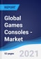 Global Games Consoles - Market Summary, Competitive Analysis and Forecast to 2026 - Product Thumbnail Image