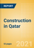 Construction in Qatar - Key Trends and Opportunities to 2025 (Q4 2021)- Product Image