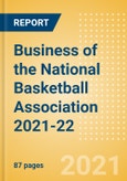 Business of the National Basketball Association (NBA) 2021-22 - Property Profile, Sponsorship and Media Landscape- Product Image