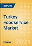 Turkey Foodservice Market Assessment, Channel Dynamics, Customer Segmentation, Key Players and Forecast to 2025- Product Image