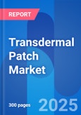 Transdermal Patch Market Opportunity, Patch Dosage, Price & Clinical Trials Insight 2030- Product Image