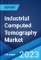 Industrial Computed Tomography Market: Global Industry Trends, Share, Size, Growth, Opportunity and Forecast 2023-2028 - Product Thumbnail Image