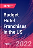 Budget Hotel Franchises in the US - Industry Market Research Report- Product Image