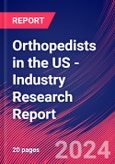 Orthopedists in the US - Industry Research Report- Product Image