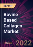 Bovine Based Collagen Market for Biomedical Applications 2022-2026- Product Image