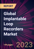 Global Implantable Loop Recorders Market 2023-2027- Product Image