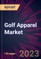 Golf Apparel Market 2025-2029 - Product Image