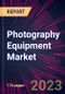 Photography Equipment Market 2024-2028 - Product Image