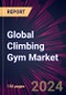 Global Climbing Gym Market 2024-2028 - Product Image