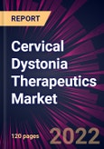 Cervical Dystonia Therapeutics Market 2021-2025- Product Image