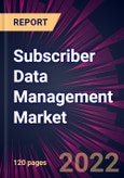 Subscriber Data Management Market 2022-2026- Product Image