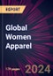 Global Women Apparel 2024-2028 - Product Image