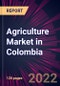 Agriculture Market in Colombia 2024-2028 - Product Thumbnail Image