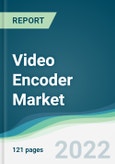 Video Encoder Market - Forecast from 2021 To 2026- Product Image