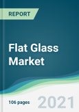 Flat Glass Market - Forecasts from 2021 to 2026- Product Image