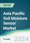 Asia Pacific Soil Moisture Sensor Market - Forecasts from 2024 to 2029 - Product Image