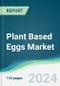 Plant Based Eggs Market - Forecasts from 2025 to 2030 - Product Thumbnail Image