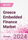 Greece Embedded Finance Business and Investment Opportunities Databook - 75+ KPIs on Embedded Lending, Insurance, Payment, and Wealth Segments - Q1 2024 Update- Product Image