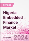 Nigeria Embedded Finance Business and Investment Opportunities Databook - 75+ KPIs on Embedded Lending, Insurance, Payment, and Wealth Segments - Q1 2024 Update- Product Image