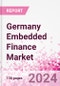Germany Embedded Finance Business and Investment Opportunities Databook - 75+ KPIs on Embedded Lending, Insurance, Payment, and Wealth Segments - Q1 2024 Update - Product Thumbnail Image