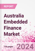 Australia Embedded Finance Business and Investment Opportunities Databook - 75+ KPIs on Embedded Lending, Insurance, Payment, and Wealth Segments - Q1 2024 Update- Product Image