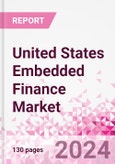 United States Embedded Finance Business and Investment Opportunities Databook - 75+ KPIs on Embedded Lending, Insurance, Payment, and Wealth Segments - Q1 2024 Update- Product Image