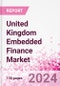 United Kingdom Embedded Finance Business and Investment Opportunities Databook - 75+ KPIs on Embedded Lending, Insurance, Payment, and Wealth Segments - Q1 2024 Update - Product Thumbnail Image