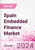 Spain Embedded Finance Business and Investment Opportunities Databook - 75+ KPIs on Embedded Lending, Insurance, Payment, and Wealth Segments - Q1 2024 Update- Product Image