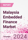 Malaysia Embedded Finance Business and Investment Opportunities Databook - 75+ KPIs on Embedded Lending, Insurance, Payment, and Wealth Segments - Q1 2024 Update- Product Image