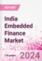 India Embedded Finance Business and Investment Opportunities Databook - 75+ KPIs on Embedded Lending, Insurance, Payment, and Wealth Segments - Q1 2024 Update - Product Thumbnail Image