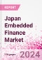 Japan Embedded Finance Business and Investment Opportunities Databook - 75+ KPIs on Embedded Lending, Insurance, Payment, and Wealth Segments - Q1 2024 Update - Product Thumbnail Image