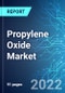 Propylene Oxide Market: Size, Trends & Forecast with Impact Analysis of COVID-19 (2022-2026) - Product Thumbnail Image