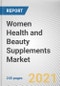 Women Health and Beauty Supplements Market By Ingredient, Application, Distribution Channel: Global Opportunity Analysis and Industry Forecast, 2021-2030 - Product Thumbnail Image