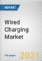 Wired Charging Market by Type, Charging Type, Application and Sales Channel: Global Opportunity Analysis and Industry Forecast 2021-2030 - Product Thumbnail Image