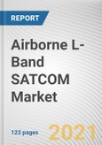 Airborne L-Band SATCOM Market by Platform, Component, Application and Installation Type: Global Opportunity Analysis and Industry Forecast, 2021-2030- Product Image