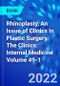 Rhinoplasty, An Issue of Clinics in Plastic Surgery. The Clinics: Internal Medicine Volume 49-1 - Product Thumbnail Image